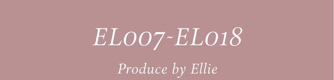 EL007~EL018 Produce by Ellie