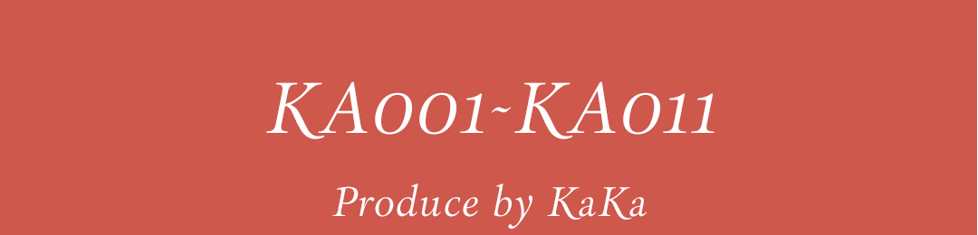 KA001~KA011 Produce by KaKa